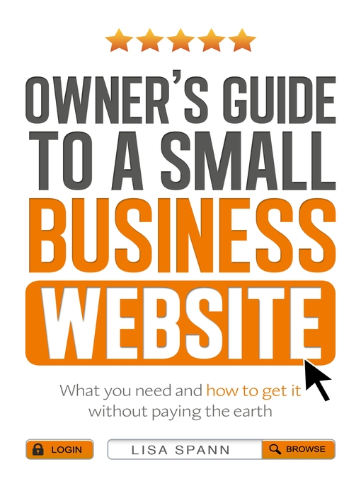 Title details for Owner's Guide to the Small Business Website by Lisa Spann - Available